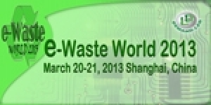 e - Waste World 2013 Holds on 20-21 March, 2013